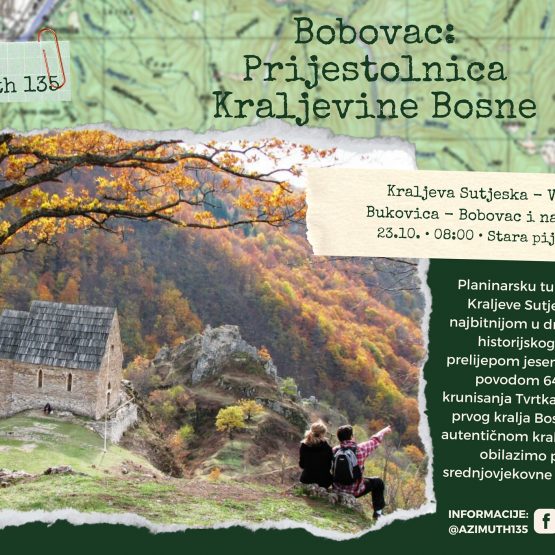 Kraljevskim stazama Bobovca – u historijskom kontekstu najznačajnija planinarska tura u Bosni i Hercegovini